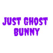 Just Ghost Bunny