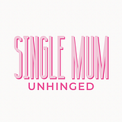 Single Mum Unhinged