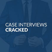 Case Interviews Cracked