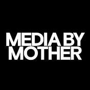 Media By Mother