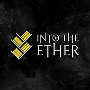 Into The Ether