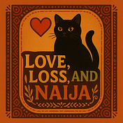 Love, Loss & Naija