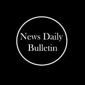 News Daily Bulletin