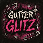 GUTTER GLITZ