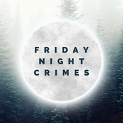 Friday Night Crimes