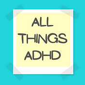All Things ADHD