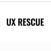 UX rescue