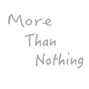 More Than Nothing