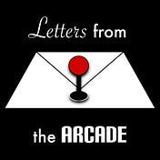 Letters From the Arcade