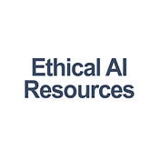 Ethical AI Resources