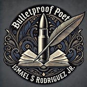 Ismael S Rodriguez Jr (The Bulletproof Poet)