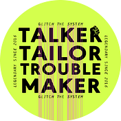 Talker Tailor Trouble Maker
