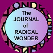 The Journal of Radical Wonder