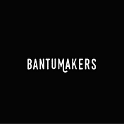 Bantu Makers