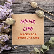 Useful life hacks