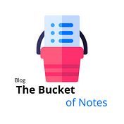 The Bucket of Notes