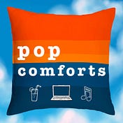 Pop Comforts (Podcast)
