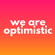 We Are Optimistic