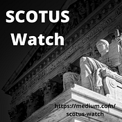 SCOTUS Watch
