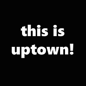 This Is Uptown 46