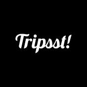 Tripsst!