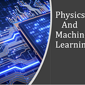 Physics and Machine Learning