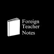 Foreign Teacher Notes