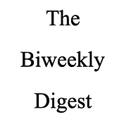 The Biweekly Digest