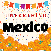 Unearthing Mexico