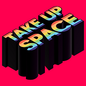 Take Up Space