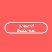 Onward Wisconsin