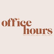 Office Hours with Kelsey Mulvey