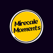 Mirecale Moments