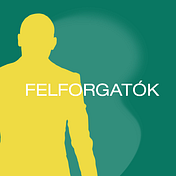 Felforgatók