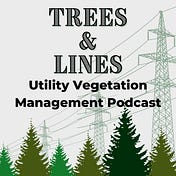 Trees&Lines Utility Vegetation Management Podcast