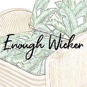 Enough Wicker