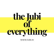 The Jubi of Everything