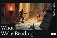 What We’re Reading: Dungeons & Dragons & AI