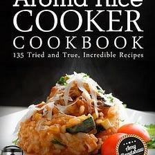 [PDF] Download My Aroma Rice Cooker Cookbook: 135 Tried and True, Incredible Recipes *Epub* by :Amy…
