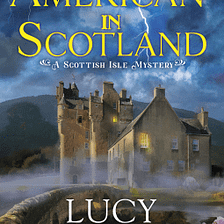 An American In Scotland (A Scottish Isle Mystery #1) by Lucy Connelly #BookReview #MsyteryThriller…