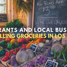 13 Restaurants and Local Businesses Selling Groceries in Los Angeles