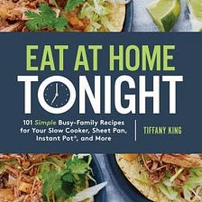 [PDF] Download Eat at Home Tonight: 101 Deliciously Simple Dinner Recipes for Even the Busiest…