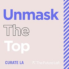 UNMASK THE TOP: A Call for Museum Transparency & Diversity