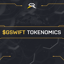 $GSWIFT Tokenomics Revealed — Learn $GSWIFT Details Before IDO