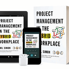 Excerpt From Project Management in the Hybrid Workplace