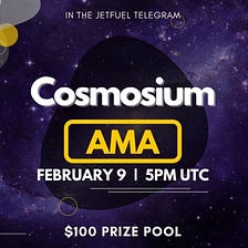 Transcript: Cosmosium AMA with Jetfuel February 9th at 5 PM UTC