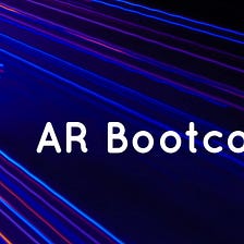 AR Bootcamp Newsletter #15