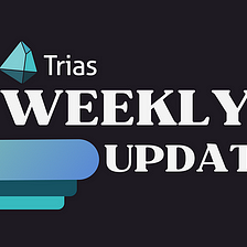 Trias Weekly Updates (Feb 26 — Mar 1,2024)