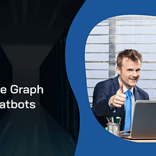 Why Your Chatbot Should Be Based On Knowledge Graphs!