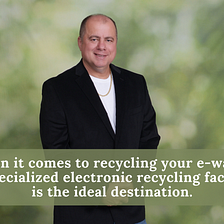 Albert Boufarah Shares The Right Way to Recycle Your Electronics